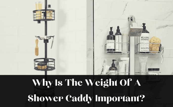 Can A Shower Caddy Be Too Heavy?