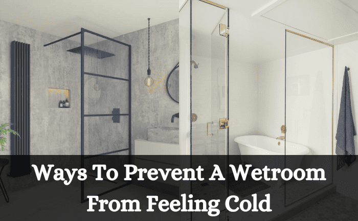 Do Wet Rooms Get Cold?