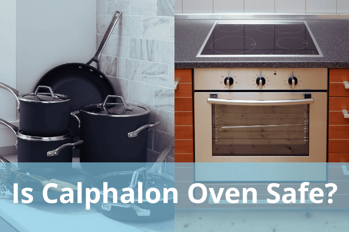 Is Calphalon Oven Safe rookiesinhome